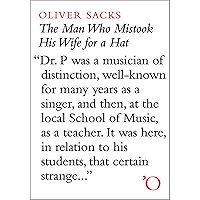 The Man Who Mistook His Wife For A Hat: And Other Clinical Tales