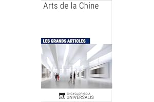 Arts de la Chine (Les Grands Articles d'Universalis) (French Edition)
