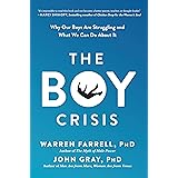 The Boy Crisis: Why Our Boys Are Struggling and What We Can Do About It