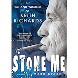 Stone Me: The Wit and Wisdom of Keith Richards