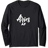 Aries AF / Cool Aries Astrology & Zodiac Sign Aries Birthday Long Sleeve T-Shirt