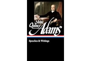 John Quincy Adams: Speeches & Writings (LOA #390)