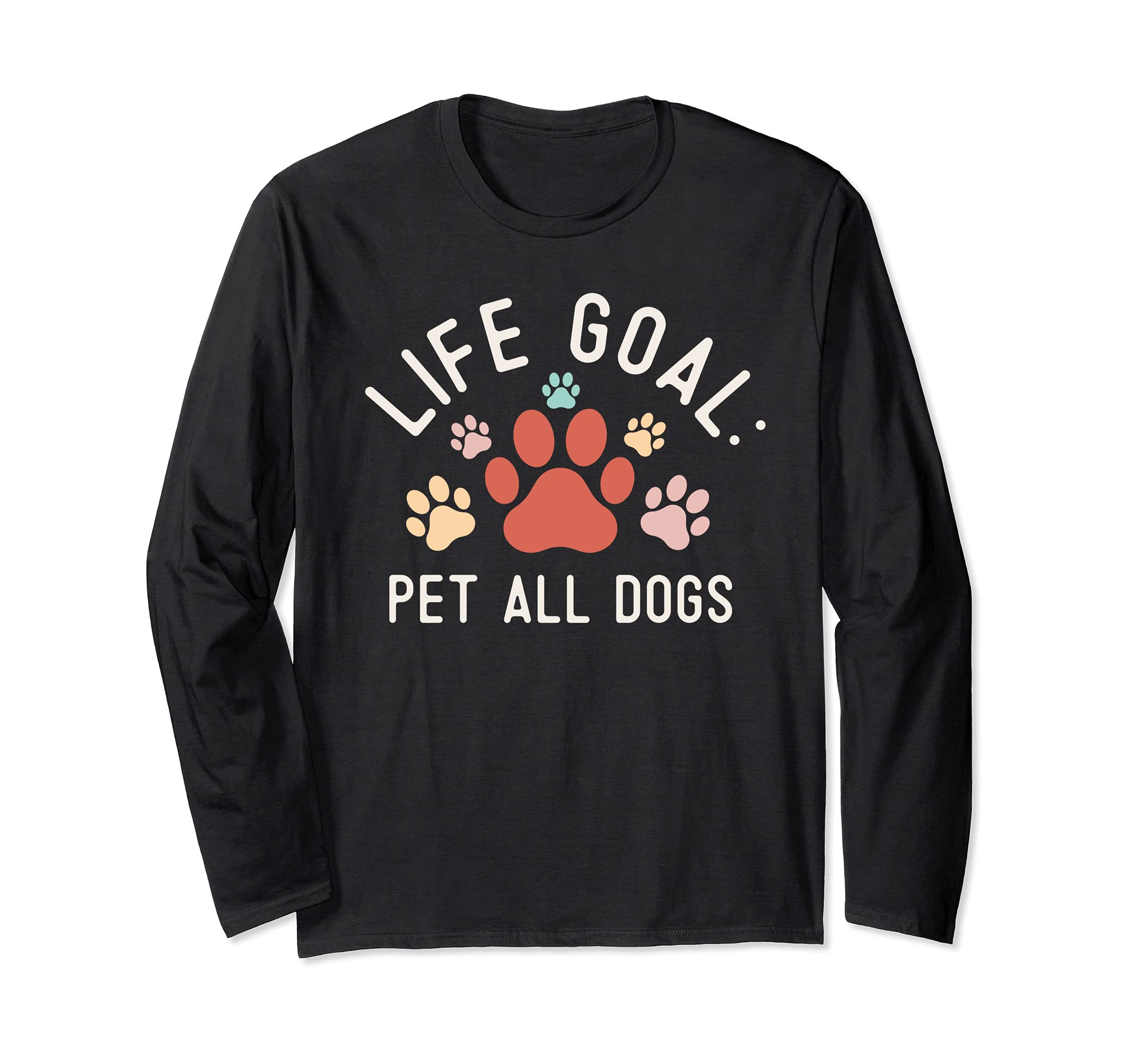 Life Goal Pet All The Dogs Paw Prints Dog Lover Super Cute Long Sleeve T-Shirt