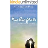 True Blue Forever (True Blue Trilogy Book 3)