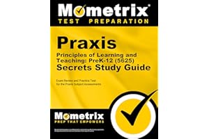 Praxis Principles of Learning and Teaching: PreK-12 (5625) Secrets Study Guide: Exam Review and Practice Test for the Praxis Subject Assessments