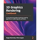 3D Graphics Rendering Cookbook: A comprehensive guide to exploring rendering algorithms in modern OpenGL and Vulkan