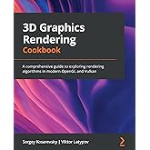 3D Graphics Rendering Cookbook: A comprehensive guide to exploring rendering algorithms in modern OpenGL and Vulkan