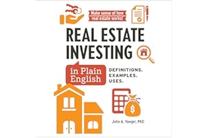 Real Estate Investing in Plain English: Definitions. Examples. Uses.