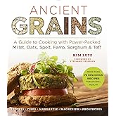 Ancient Grains: A Guide to Cooking with Power-Packed Millet, Oats, Spelt, Farro, Sorghum & Teff (Superfoods for Life)