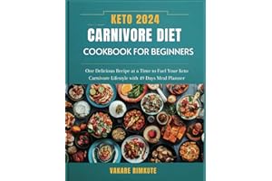Keto Carnivore Diet Cookbook for Beginners 2024: One Delicious Recipe at a Time to Fuel Your Keto Carnivore Lifestyle with 49 Days Meal Planner (Keto Delight Cuisine)