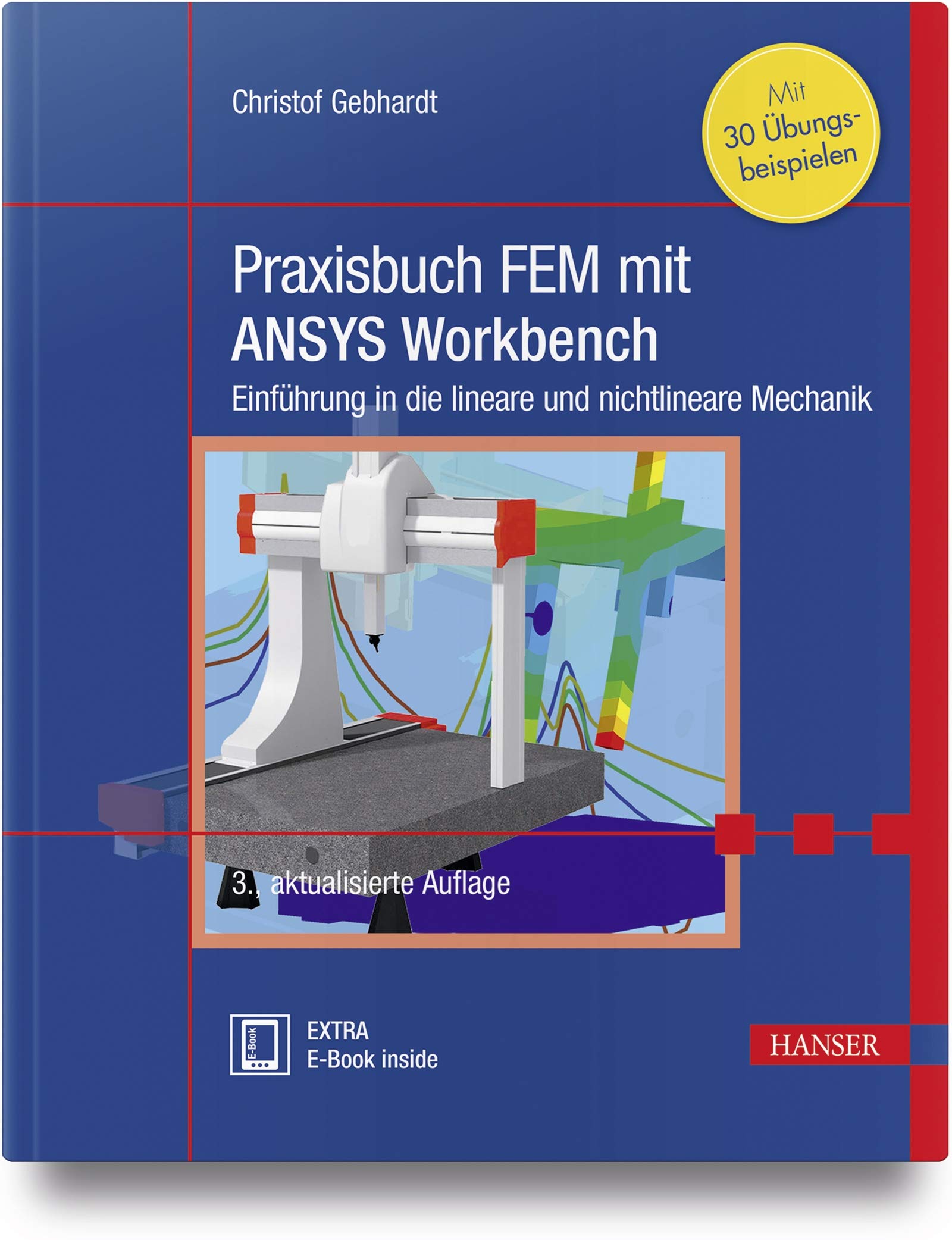 Praxisbuch Fem Mit Ansys Workbench Einfuhrung In Die Lineare Und Nichtlineare Mechanik Mit 30 Ubungsbeispielen Gebhardt Christof Amazon De Bucher