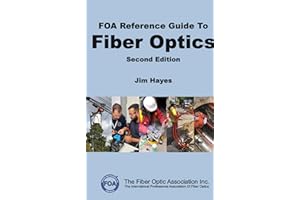 FOA Reference Guide to Fiber Optics (FOA Reference Textbooks On Fiber Optics Book 1)