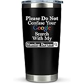 KLUBI Nurse Gifts for Women Men - Please Do Not Confuse your Google Search With My Nursing Degree - Graduation, RN, New Nurse Funny Gag Gift, Nurses Day Week 20 Ounce Black Tumbler Mug