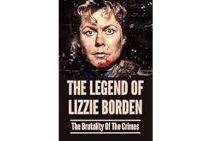 The Legend Of Lizzie Borden: The Brutality Of The Crimes