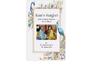 KAUR’S SANGEET: Book of Suhaag, Ghoriyan, Geet & Boliyan