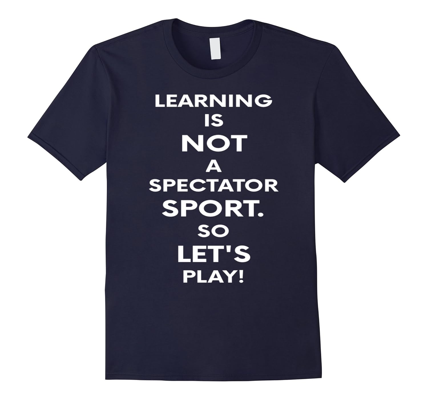 Learning Is Not A Spectator Sport Cute T-Shirt Teacher Gift-ANZ