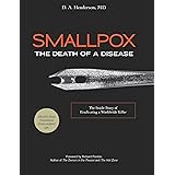 Smallpox: The Death of a Disease: The Inside Story of Eradicating a Worldwide Killer
