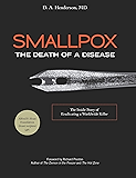 Smallpox: The Death of a Disease: The Inside Story of Eradicating a Worldwide Killer