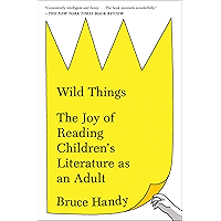Wild Things: The Joy of Reading Children's Literature as an Adult book cover