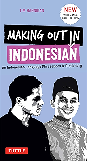 Making Out In Indonesian Revised Edition Indonesian Phrasebook Making Out Books Kindle Edition By Constantine Peter Reference Kindle Ebooks Amazon Com
