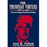 The Trumpian Virtues: The Lessons and Legacy of Donald Trump's Presidency