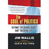 The Soul of Politics: Beyond "Religious Right" and "Secular Left"
