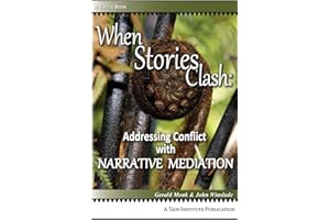 When Stories Clash: Addressing Conflict with Narrative Mediation (Focus Book)