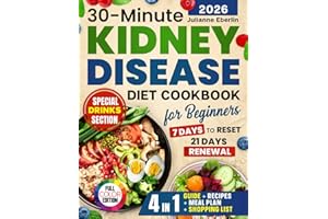 30-Minute Kidney Disease Diet Cookbook: Renal & CKD Recipes with 28-Day Meal Plan, Quick Healthy Meals, Shopping List, Full-Color Photos & Special Drinks Section