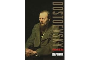 Dostoevsky: A Writer in His Time