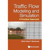 Traffic Flow Modeling And Simulation: A Practical Approach