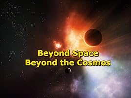 Watch Beyond Space Beyond The Cosmos Prime Video