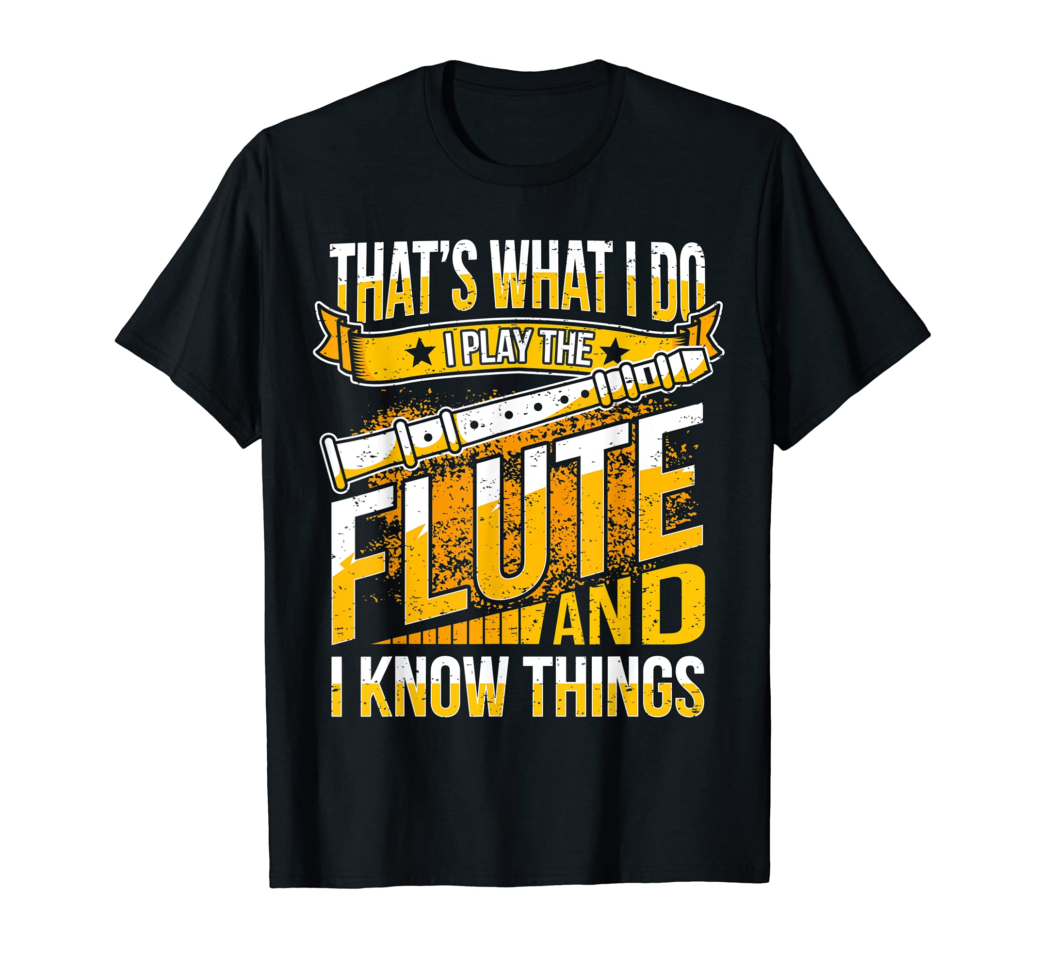 Funny Flute Player Saying Flutist I That's What I Do T-Shirt