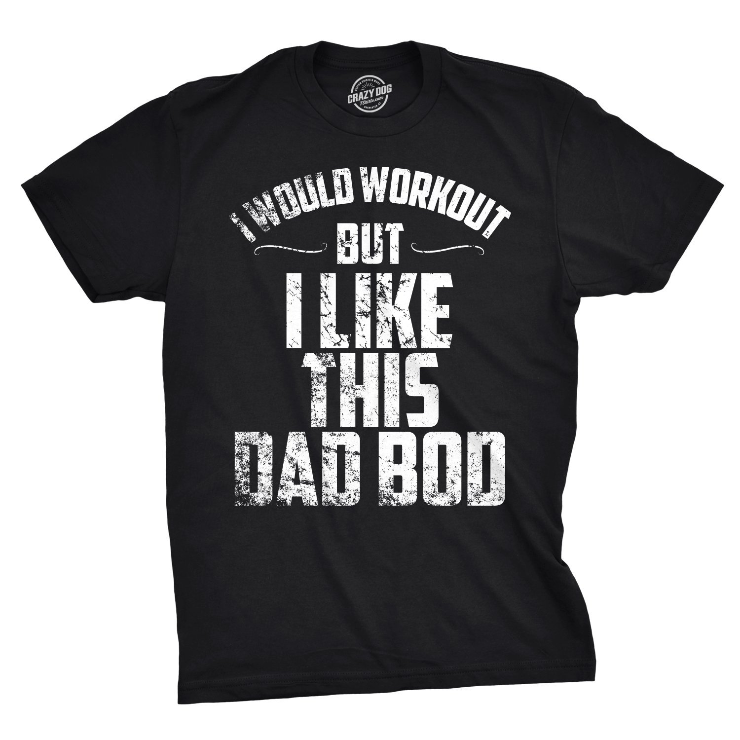 I Would Workout But I Like This Dad Bod Funny Perfect Father's Day T Shirt