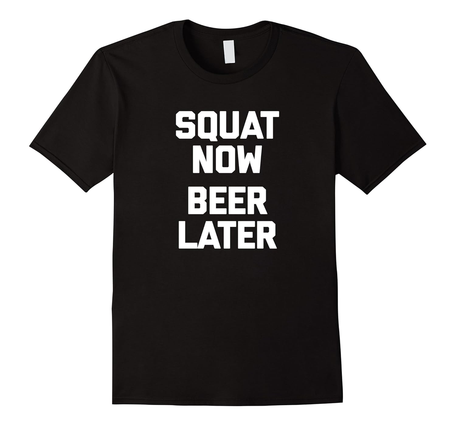 Funny Gym Shirt Squat Now, Beer Later TShirt funny workoutArt