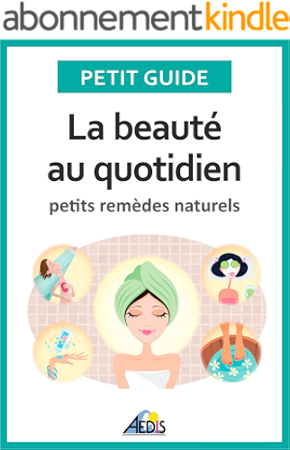 Download La beauté au quotidien: Petits remèdes naturels (PETIT GUIDE) PDF