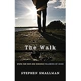 The Walk: Steps for New and Renewed Followers of Jesus