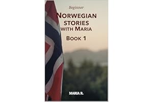 Beginner Norwegian Stories with Maria: Book 1 (Norwegian Edition)