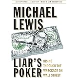 Liar's Poker (25th Anniversary Edition): Rising Through the Wreckage on Wall Street