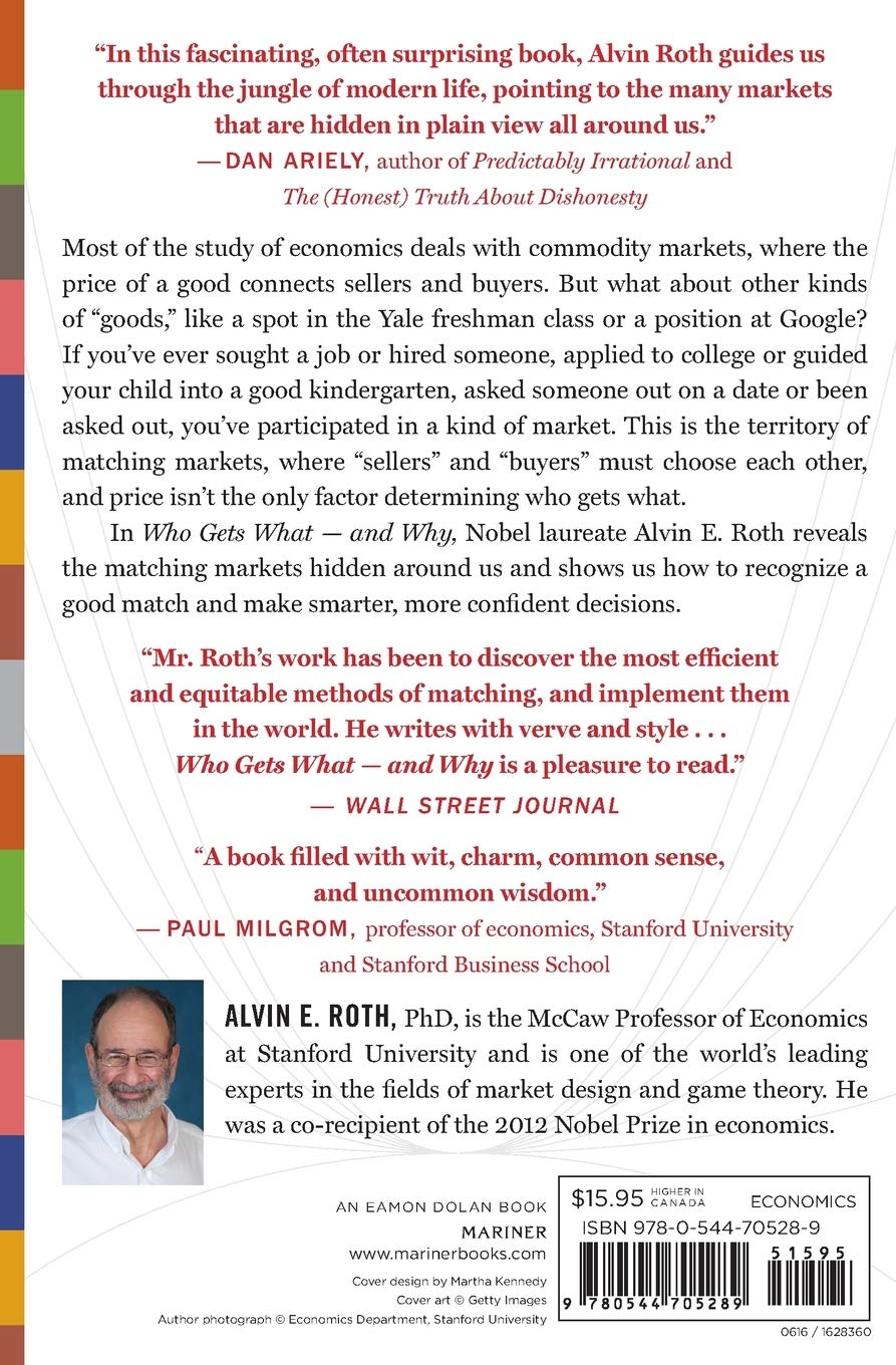 Who Gets What And Why The New Economics Of Matchmaking And Market Design Roth Alvin E 9780544705289 Amazon Com Books