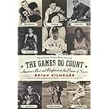 The Games Do Count: America's Best and Brightest on the Power of Sports
