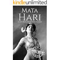 Mata Hari: A Life From Beginning to End (Biographies of Women in History Book 9) book cover