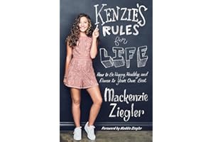 Kenzie's Rules for Life: How to Be Happy, Healthy, and Dance to Your Own Beat