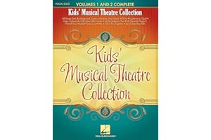 Kids Musical Theatre Collection | Vocal and Piano Sheet Music Songbook for Young Performers | 59 Broadway and Movie Songs for Auditions, Recitals, Lessons, and School Performances