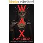 Wax: The Complete Series (The Collected Editions)