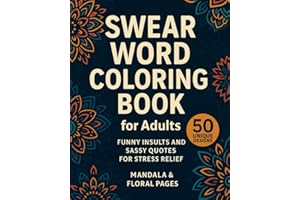 Swear Word Coloring Book for Adults: Funny Insults and Sassy Quotes for Stress Relief