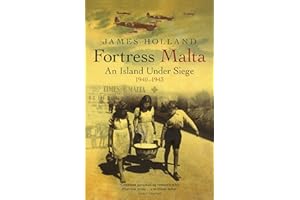 Fortress Malta: An Island Under Siege 1940-1943 (W&N Military)