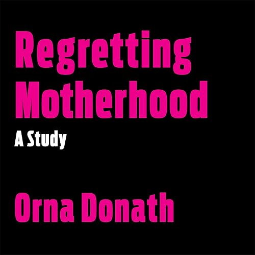 Download Regretting Motherhood: A Study PDF