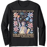 Give Me Your Tired, Your Poor, Your Huddled Masses Yearning Long Sleeve T-Shirt