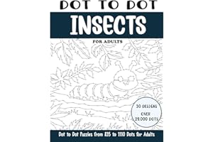 Dot to Dot Insects for Adults: Insects Connect the Dots Book for Adults (Over 29000 dots)