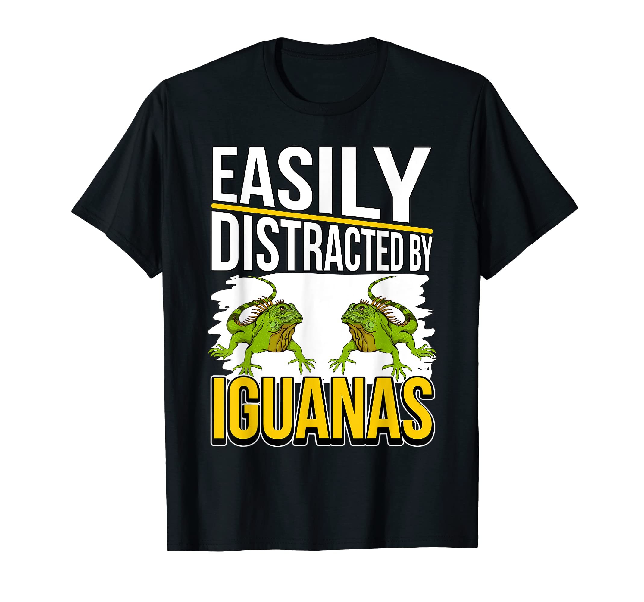 Iguana Quote Reptile Easily Distracted By Iguanas T-Shirt